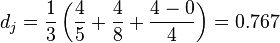 d_j = \frac{1}{3}\left(\frac{4}{5} + \frac{4}{8} + \frac{4-0}{4}\right) = 0.767