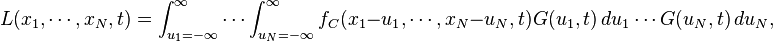 L(x_1, \cdots, x_N, t) = \int_{u_1=-\infty}^{\infty} \cdots \int_{u_N=-\infty}^{\infty} f_C(x_1-u_1, \cdots, x_N-u_N, t) G(u_1, t) \, du_1 \cdots G(u_N, t) \, du_N,