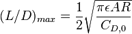 (L/D)_{max} = \frac{1}{2} \sqrt{\frac{\pi \epsilon AR}{C_{D,0}}}