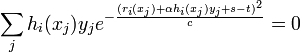 \sum_j h_i(x_j) y_j e^{-\frac{(r_i(x_j)+\alpha h_i(x_j) y_j + s - t)^2}{c}} = 0