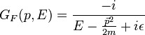 
G_F(p,E) = {-i \over E - {\vec{p}^2\over 2m} + i\epsilon}
