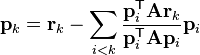 \mathbf{p}_{k} = \mathbf{r}_{k} - \sum_{i < k}\frac{\mathbf{p}_i^\mathsf{T} \mathbf{A} \mathbf{r}_{k}}{\mathbf{p}_i^\mathsf{T}\mathbf{A} \mathbf{p}_i} \mathbf{p}_i