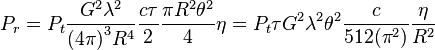 P_r = P_t{{G^2 \lambda^2 }\over{{(4\pi)}^3 R^4}} \frac {c\tau}{2} \frac {\pi R^2 \theta^2}{4} \eta = P_t \tau G^2 \lambda^2 \theta^2  \frac {c}{512(\pi^2)} \frac {\eta} {R^2} 