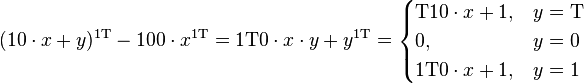 (10\cdot x+y)^{\mathrm{1T}}-100\cdot x^{\mathrm{1T}}=\mathrm{1T0}\cdot x\cdot y+y^{\mathrm{1T}}=
\begin{cases}
\mathrm{T10}\cdot x+1, & y=\mathrm{T} \\
0, & y=0 \\
\mathrm{1T0}\cdot x+1, & y=1
\end{cases}
