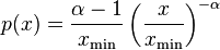 p(x) = \frac{\alpha-1}{x_\min} \left(\frac{x}{x_\min}\right)^{-\alpha}