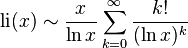  {\rm li} (x) \sim \frac{x}{\ln x} \sum_{k=0}^\infty \frac{k!}{(\ln x)^k} 