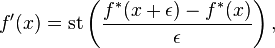  f'(x) = \mathrm{st} \left( \frac{f^*(x+\epsilon)-f^*(x)}{\epsilon} \right),