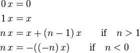 \begin{align}
0\,x&=0\\
1\,x&=x\\
n\,x&= x+ (n-1)\,x \qquad \text{if} \quad n>1\\
n\,x&= -((-n)\,x) \qquad \text{if} \quad n<0
\end{align}