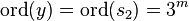 \mathrm{ord}(y)=\mathrm{ord}(s_2)=3^m