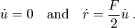 \dot{u}=0\quad\text{and}\quad \dot{r}=\frac{F}{2}\dot{u}\;.