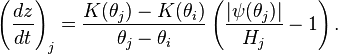 \left({\frac {dz}{dt}}\right)_{j}={\frac {K(\theta _{j})-K(\theta _{i})}{\theta _{j}-\theta _{i}}}\left({\frac {|\psi (\theta _{j})|}{H_{j}}}-1\right).