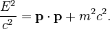 \frac{E^2}{c^2} = \mathbf p \cdot \mathbf p + m^2c^2.