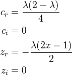 \begin{align}
c_r&=\frac{\lambda(2-\lambda)}{4}\\
c_i&=0\\
z_r&=-\frac{\lambda(2x-1)}{2}\\
z_i&=0
\end{align}