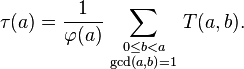 \tau(a) = \frac{1}{\varphi(a)} \sum_{\begin{smallmatrix} 0 \leq b<a \\  \gcd(a, b) = 1 \end{smallmatrix}} T(a, b).
