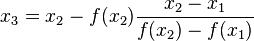 x_3 = x_2 - f(x_2)\frac{x_2-x_1}{f(x_2)-f(x_1)}