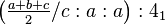 \left ( \tfrac{a+b+c}{2}/c:a:a\right ) :4_1