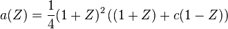 a(Z)=\frac14(1+Z)^2\,((1+Z)+c(1-Z))