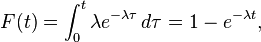 F(t)=\int_{0}^{t} \lambda e^{-\lambda \tau}\, d\tau = 1 - e^{-\lambda t}, \!