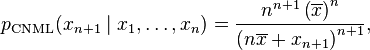 p_{\rm CNML}(x_{n+1} \mid x_1, \ldots, x_n) = \frac{ n^{n+1} \left( \overline{x} \right)^n }{ \left( n \overline{x} + x_{n+1} \right)^{n+1} },