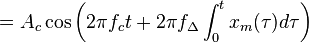  = A_{c} \cos \left( 2 \pi f_{c} t + 2 \pi f_{\Delta} \int_{0}^{t}x_{m}(\tau) d \tau \right) 