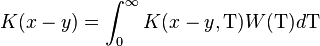 
K(x-y) = \int_0^{\infty} K(x-y,\Tau) W(\Tau) d\Tau
\,