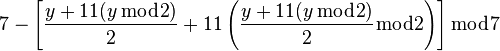  7- \left[\frac{y+11(y\,\bmod 2)}{2} + 11 \left(\frac{y+11(y\,\bmod 2)}{2}\bmod 2\right)\right] \bmod 7