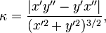 \kappa = \frac{|x'y''-y'x''|}{(x'^2+y'^2)^{3/2}},