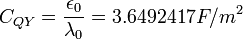 C_{QY} = \frac{\epsilon_0}{\lambda_0} = 3.6492417 F/m^2 \ 