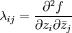 \lambda_{ij}=\frac{\partial^2f}{\partial z_i\partial\bar z_j}