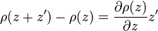 \rho (z+z') - \rho (z) = \frac{\partial \rho (z)}{\partial z} z'