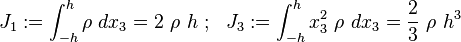 
   J_1 := \int_{-h}^h \rho~dx_3 = 2~\rho~h ~;~~
   J_3 := \int_{-h}^h x_3^2~\rho~dx_3 = \frac{2}{3}~\rho~h^3
