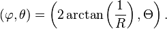 (\varphi, \theta) = \left(2 \arctan\left(\frac{1}{R}\right), \Theta\right).