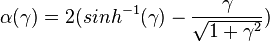  \alpha(\gamma)= 2(sinh^{-1}(\gamma)-\frac{\gamma}{\sqrt{1+\gamma^{2}}})