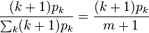 \frac{(k+1)p_k}{\sum_k (k+1)p_k}=\frac{(k+1)p_k}{m+1}