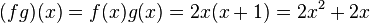 (fg)(x) = f(x)g(x) = 2x(x + 1) = 2x^2 + 2x\,