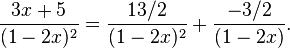 \frac{3x + 5}{(1-2x)^2} = \frac{13/2}{(1-2x)^2} + \frac{-3/2}{(1-2x)}.