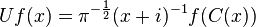  Uf(x) = \pi^{-\frac{1}{2}} (x + i)^{-1} f(C(x)) 