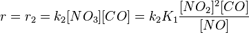 r=r_2 = k_2[NO_3][CO] = k_2 K_1\frac{{[NO_2]^2 [CO]}} {{[NO]}}