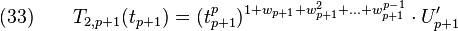 (33)\qquad T_{2,p+1}(t_{p+1})=(t_{p+1}^p)^{1+w_{p+1}+w_{p+1}^2+\ldots +w_{p+1}^{p-1}}\cdot U_{p+1}^\prime