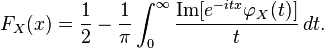 F_X(x) = \frac{1}{2} - \frac{1}{\pi}\int_0^\infty \frac{\operatorname{Im}[e^{-itx}\varphi_X(t)]}{t}\,dt.