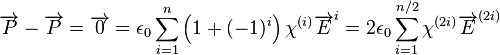 \overrightarrow{P}-\overrightarrow{P} = \overrightarrow{0} = \epsilon_0\sum_{i=1}^n \left(1 + (-1)^i\right)\chi^{(i)}\overrightarrow{E}^{i} = 2\epsilon_0\sum_{i=1}^{n/2} \chi^{(2i)}\overrightarrow{E}^{(2i)} 