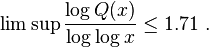 \limsup \frac{\log Q(x)}{\log\log x} \le 1.71 \ .