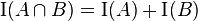 \operatorname I(A \cap B)= \operatorname I(A) + \operatorname I(B)