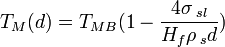 T_M(d)=T_{MB}(1-\frac{4\sigma\,_{sl}}{H_f\rho\,_sd})