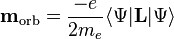 
\mathbf{m}_{\rm orb}=\frac{-e}{2m_e} \langle\Psi \vert\mathbf{L} \vert\Psi\rangle
