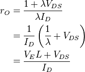 \begin{align}
  r_O &= \frac{1 + \lambda V_{DS}}{\lambda I_D} \\
      &= \frac{1}{I_D}\left(\frac{1}{\lambda} + V_{DS}\right) \\
      &= \frac{V_E L + V_{DS}}{I_D}
\end{align}