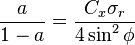 
\frac{a}{1 - a} = \frac{C_x\sigma_r}{4\sin^2\phi}
