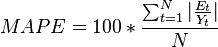 \ MAPE = 100* \frac{\sum_{t=1}^N |\frac{E_t}{Y_t}|}{N} 