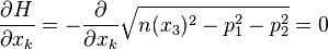 \frac{\partial H}{\partial x_k} =-\frac{\partial }{\partial x_k} \sqrt{n(x_3)^2-p_1^2-p_2^2}=0