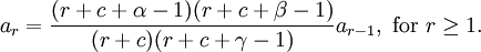 a_r = \frac{(r + c + \alpha - 1)(r + c + \beta - 1)}{(r + c)(r + c + \gamma - 1)} a_{r - 1}, \text{ for } r \geq 1.